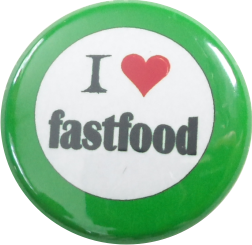 I love fastfood Button grün - zum Schließen ins Bild klicken